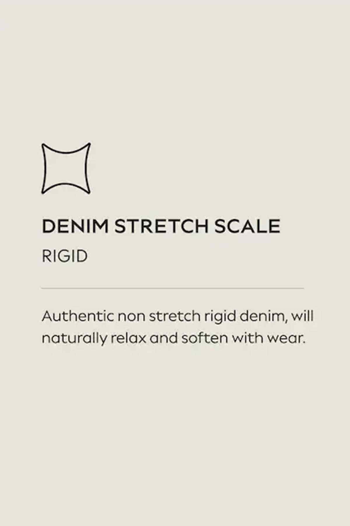 Denim stretch scale: rigid. Authentic non-stretch denim that relaxes with wear.